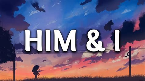 him and i lyrics|him and i song.